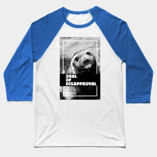 Seal of disapproval Baseball T-Shirt